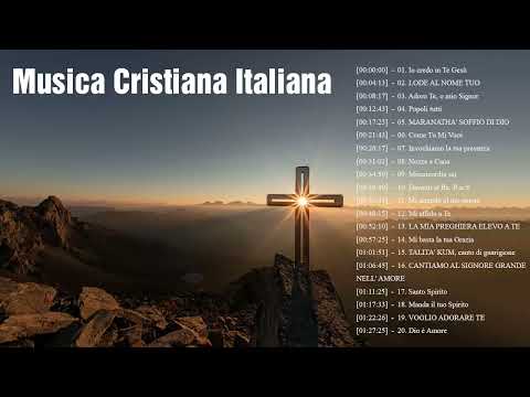 Il Meglio Dei Canti Religiosi e Della Musica Cristiana - La Migliore Musica Cristiana In Italiano