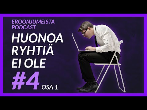 Älä välitä työasennoista, pidä taukoja - Eroonjumeista Podcast #4 osa 1