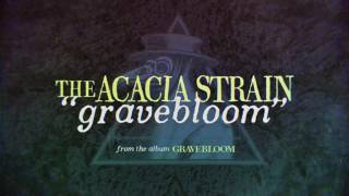 The Acacia Strain - Gravebloom
