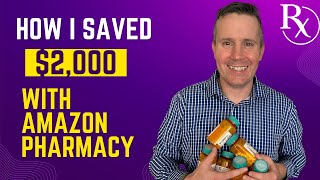 How Amazon Pharmacy saved me $2,000 on my Prescription Drugs