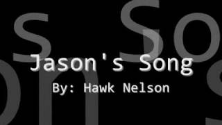 Jason&#39;s Song - Hawk Nelson [[with lyrics]]