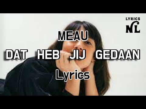 MEAU - Dat heb jij gedaan (LYRICS)