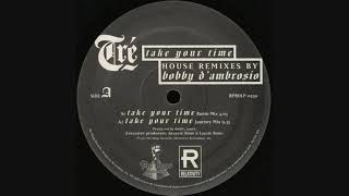 Tré – Take Your Time (Journey Mix By Bobby D'Ambrosio)