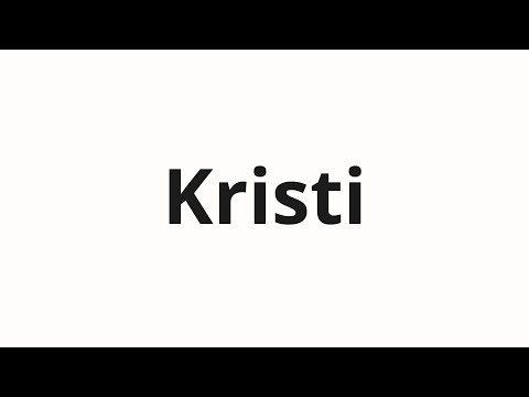 How to pronounce Kristi