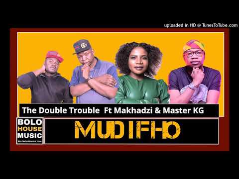 The double trouble ft makhadzi & master kg mudifho (original track)