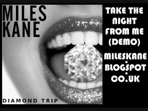 Miles Kane- Take The Night From Me (Demo)