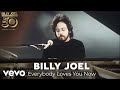 Everybody Loves You Now by Billy Joel