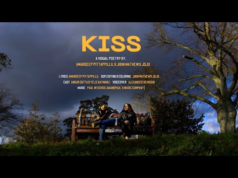 KISS -A VISUAL POETRY | AMARDEEP PITTAPPILLIL , JIBIN MATHEWS JOJO