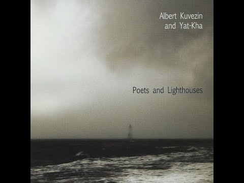 Albert Kuvezin and Yat-Kha ‎– Poets And Lighthouses - Поэты и Маяки - Full Album - 2010