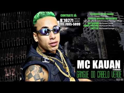MC KAUAN GANGUE DO CABELO VERDE MUSICA NOVA OFICIAL