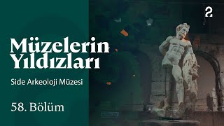 Side Arkeoloji Müzesi | Müzelerin Yıldızları