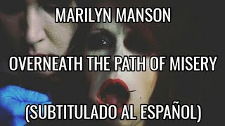 MARILYN MANSON - OVERNEATH THE PATH OF MISERY (MUSIC VIDEO) (SUBTITULADO AL ESPAÑOL)