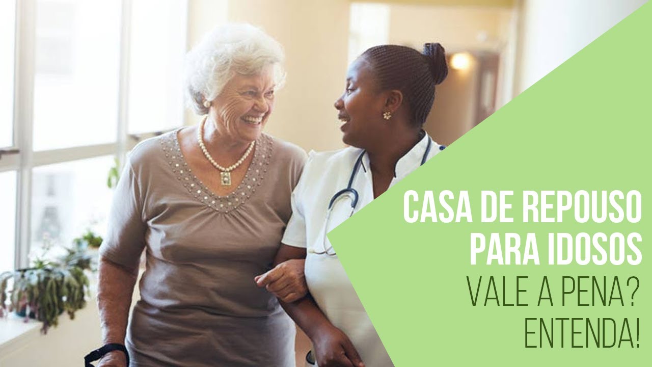 Casa de repouso para idosos vale a pena Entenda!