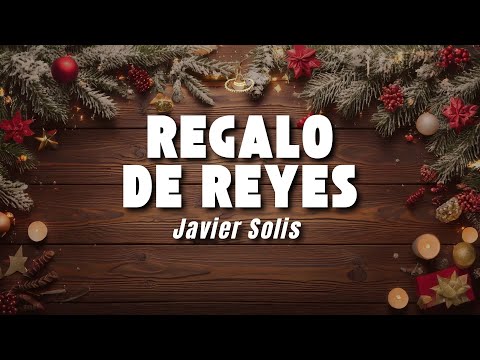 Javier Solis - Regalo de Reyes (Letra/Lyrics)