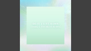 Do it 4 U (Darq E Freaker Remix)