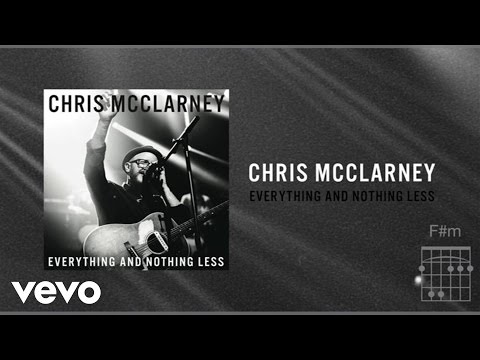 Chris McClarney - Everything And Nothing Less (Live/Lyrics And Chords)