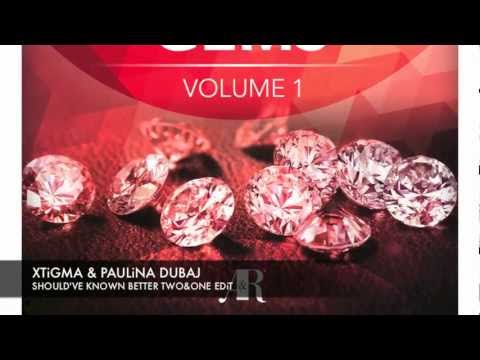 Xtigma & Paulina Dubaj - Should've Known Better (Two&One Edit) + LYRICS