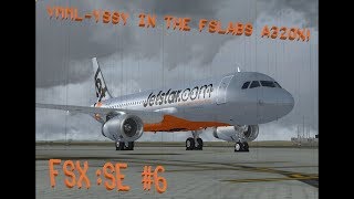 YMML-YSSY in the FSLabs A320X! || FSLabs A320X - FSX: Steam Edition #6