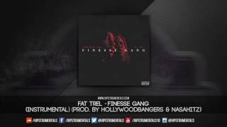 Fat Trel - Finesse Gang [Instrumental] (Prod. By HollywoodBangers & NasaHitz)