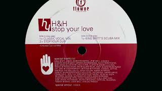 H&H - Stop Your Love Stop Your (Dub)