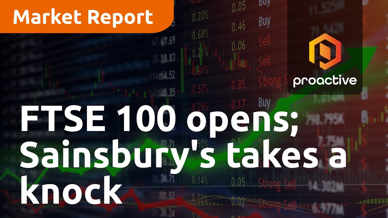 FTSE 100 opens; Sainsbury's takes a knock from lower Argos sales - Market Report