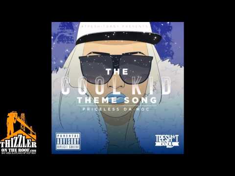 Priceless Da ROC - The Cool Kid Theme Song [Thizzler.com]