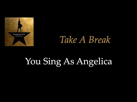 Hamilton - Take A Break - Karaoke/Sing With Me: You Sing Angelica