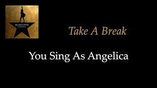 Hamilton - Take A Break - Karaoke/Sing With Me: You Sing Angelica