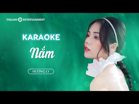 KARAOKE | NẮM - HƯƠNG LY | MV LYRICS