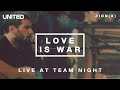 Love Is War Live At Team Night 2013 Hillsong UNITED