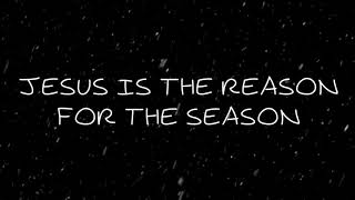 Jesus is the Reason for the Season