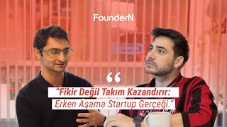 Fikir Değil Takım Kazandırır: Erken Aşama Startup Gerçeği | Deniz Soyl