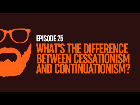 Sound in Faith Podcast   Episode 25   What's The Difference Between Cessationism and Continuationism
