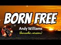 BORN FREE ANDY WILLIAMS Karaoke Version