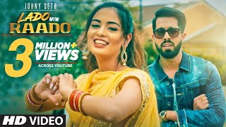 New Song 2019 | Johny Seth: LADO VS RAADO Official Song | Latest Songs 2019