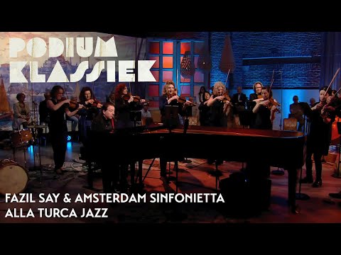 Fazil Say & Amsterdam Sinfonietta - Alla Turca Jazz | Podium Klassiek