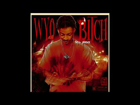 ATG JayDee - "WYO Bitch" OFFICIAL VERSION