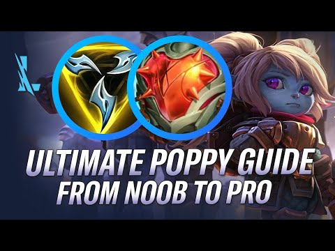 ULTIMATE POPPY GUIDE! FROM NOOB TO PRO! POPPY IS BROKEN! PERMABAN HER | POPPY WILD RIFT GAMEPLAY