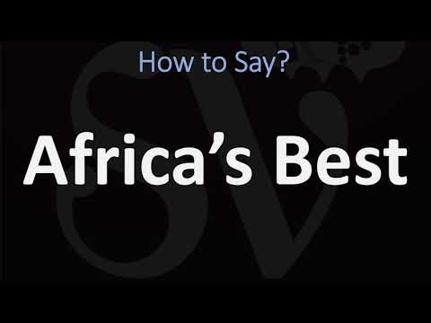 How to Pronounce Africa’s Best? (CORRECTLY)