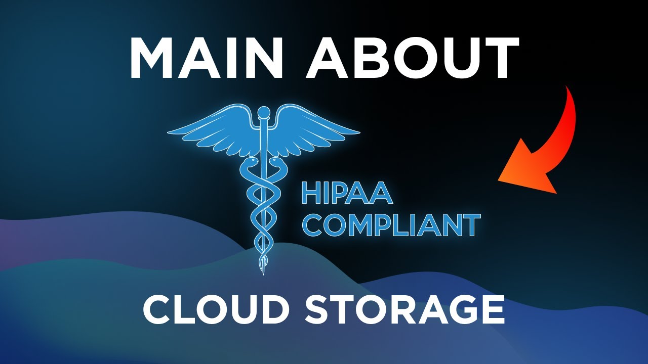 HIPAA Compliant Cloud Storage: The must-have solution for data security in the Healthcare Industry!