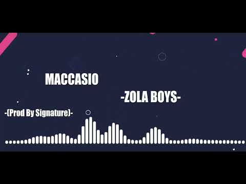 Maccasio Zola Boys Prod By Signature AudioSilde