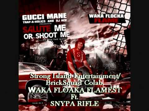 WAKA FLOCKA  FLAME Ft. SNYPA RIFLE