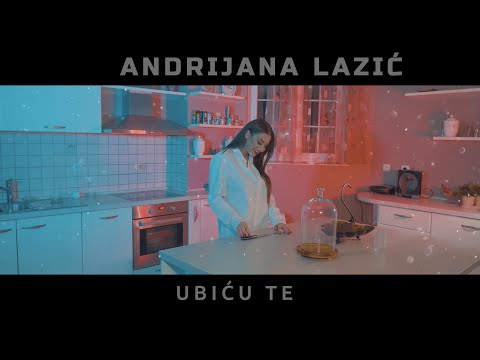 Andrijana Lazić -  Ubiću te (2024)