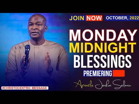 MONDAY MIDNIGHT BLESSINGS, 10TH OCTOBER 2022 - APOSTLE JOSHUA SELMAN | Good Wood