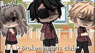 Broken hearts club || GLMV || Oc backstory
