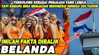 Belanda KACAU ! Penjajah Lemah Tapi Dapat Menjajah Indonesia Hingga 350 Tahun Fakta Negara Belanda