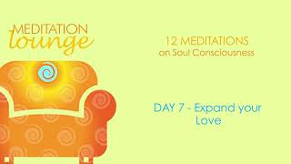 Guided Meditation Day 7 - Expand your love
