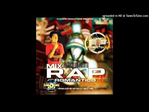 Mix Rap Romántico Volumen 1 Prod. 2017 (Cupido Editions Vol4) Milton Dj - Flowers Productions