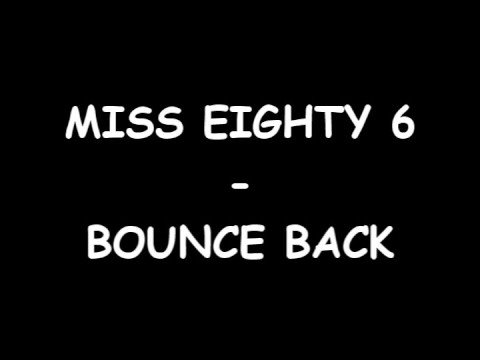 Miss Eighty 6 - Bounce Back