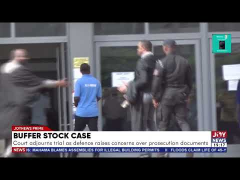Buffer stock case: Court adjourns trial as defence raises concerns over prosecution documents.